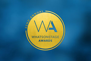 Hosts, Presenters & Performances Announced for 22nd Annual WhatsOnStage Awards 