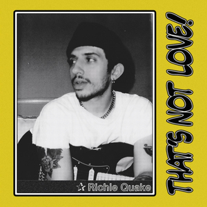 Richie Quake Releases New Single 'That's Not Love!' Image