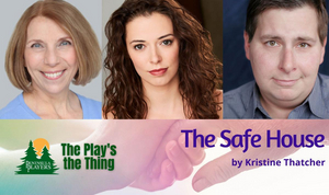 The Play's The Thing Continues With THE SAFE HOUSE in March 