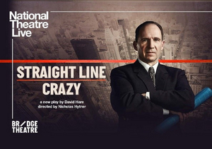 NT Live Will Broadcast STRAIGHT LINE CRAZY With Ralph Fiennes in May Image