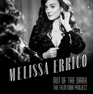 Melissa Errico's OUT OF THE DARK: THE FILM NOIR PROJECT Out Today Image