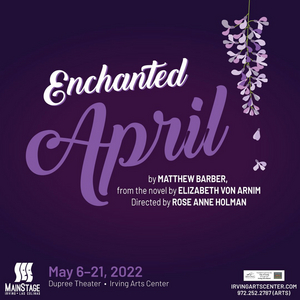 MainStage Irving-Las Colinas Announces Cast For ENCHANTED APRIL  Image