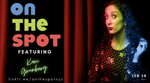 Kari Grunberg to Headline Improvised Musical Comedy Show ON THE SPOT  Image