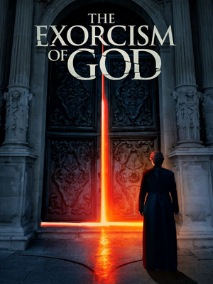 THE EXORCISM OF GOD Sets DVD & Blu-Ray Release Date 