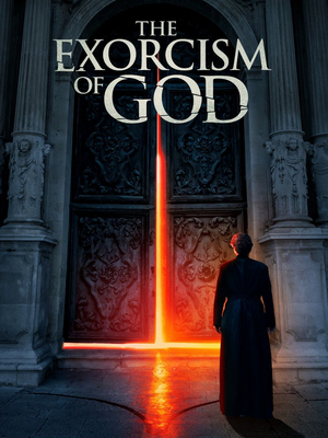THE EXORCISM OF GOD Sets DVD & Blu-Ray Release Date Image
