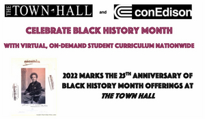 The Town Hall and Con Edison to Celebrate Black History Month With Virtual, On-Demand Curriculum 