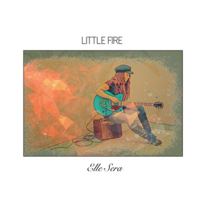 Elle Sera Releases Genre-Bending 'Little Fire' EP Image