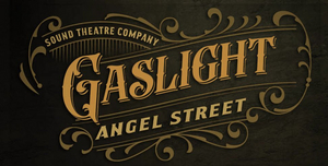 Sound Theatre Company Announces Spring Production of GASLIGHT 