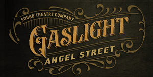 Sound Theatre Company Announces Spring Production of GASLIGHT Image