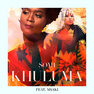 Somi Releases 'Khuluma' Featuring Msaki Image