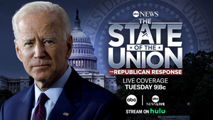 ABC News Announces Special Coverage of the 2022 State of the Union Address by President Joe Biden & Republican Response 