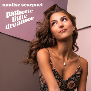 BWW Album Review: There is Nothing Pathetic about Analise Scarpaci's PATHETIC LITTLE DREAMER  Image