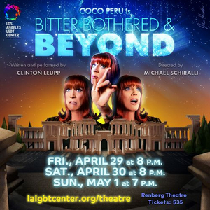 BITTER, BOTHERED AND BEYOND Comes to Renberg Theatre in April 