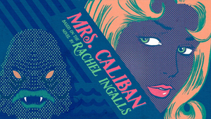 Book-It Repertory Theatre Presents MRS. CALIBAN Image