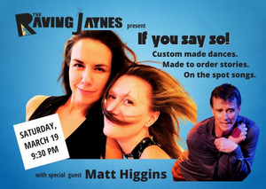 The Raving Jaynes Bring IF YOU SAY SO to the Players Theatre Image