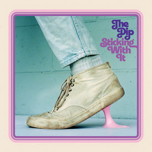 The Dip Releases New Album 'Sticking With It' Image