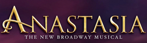 Tickets for the Detroit Engagement of ANASTASIA National Tour Now on Sale 