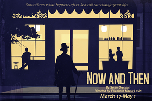 NOW AND THEN Opens at Oil Lamp Theater March 17  Image