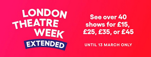 London Theatre Week Announces Extension! 