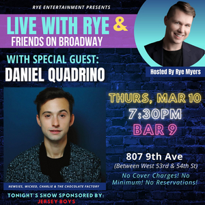Daniel Quadrino to Join LIVE WITH RYE & FRIENDS ON BROADWAY Image