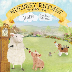 Raffi & Lindsay Munroe Release 'Nursery Rhymes for Kinder Times' 
