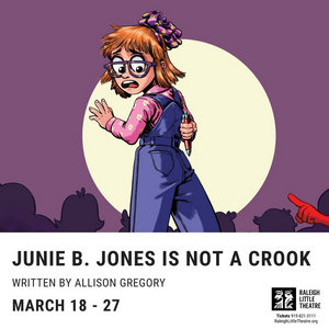 Raleigh Little Theatre to Stage JUNIE B. JONES IS NOT A CROOK 