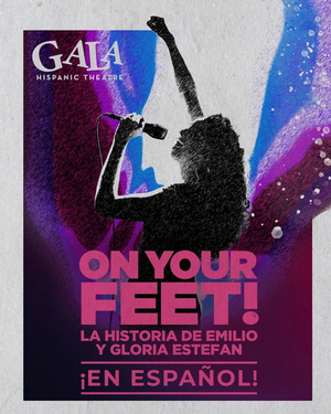 ON YOUR FEET! Spanish Language Production Will Premiere at GALA Hispanic Theatre in May  Image