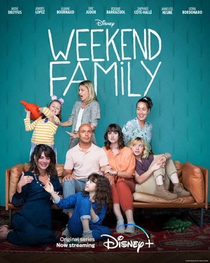 WEEKEND FAMILY the First French Disney+ Original Series Is Now Streaming Exclusively on Disney+ Image