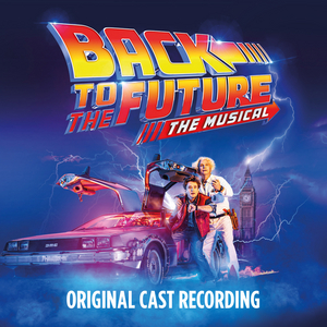 BACK TO THE FUTURE Cast Recording Now Available Image