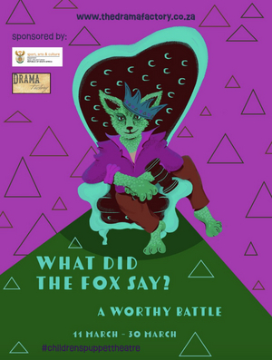 The Drama Factory to Stage A WORTHY BATTLE EPISODE 3- WHAT DID THE FOX SAY?  Image