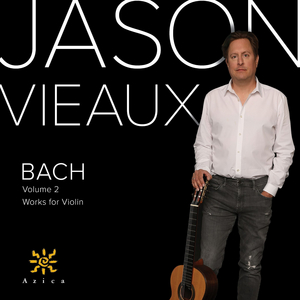 Guitarist Jason Vieaux to Release BACH VOLUME 2: WORKS FOR VIOLIN  Image