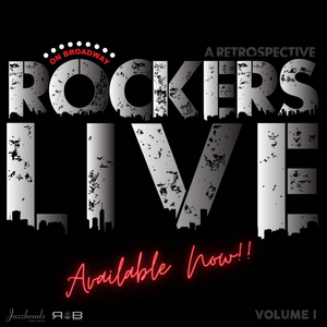 ROCKERS ON BROADWAY: LIVE (VOLUME 1) Now Available Image