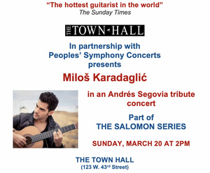 The Town Hall And Peoples' Symphony Concerts Present Miloš Karadaglić In An Andrés Segovia Tribute Concert 