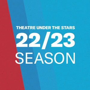 Theatre Under The Stars Announces 2022/23 Season Featuring THE GRISWOLDS' BROADWAY VACATION & More 