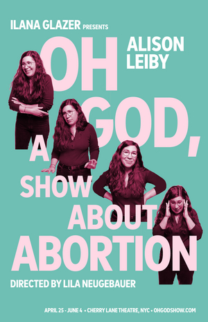 ALISON LEIBY: OH GOD, A SHOW ABOUT ABORTION to Begin Performances at the Cherry Lane Theatre This Spring Image