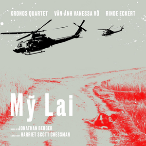 Kronos Quartet to Release World Premiere Recording of MY LAI Image