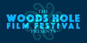 'The Woods Hole Film Festival Presents' Announced at Cotuit 