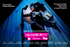 Tapestry Collective to Present the World Premiere of #SOSADSOSEXY 
