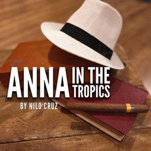 Tacoma Arts Live Presents ANNA IN THE TROPICS 