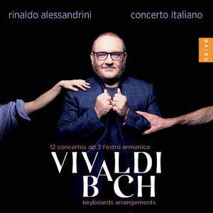 Rinaldo Alessandrini's VIVALDI/BACH: L'estro Armonico Out March 25 On Naïve Image