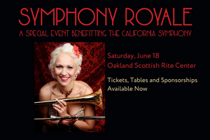 California Symphony Will Host SYMPHONY ROYALE in June  Image