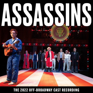 ASSASSINS 2022 Off-Broadway Cast Recording is Now Available Digitally Image