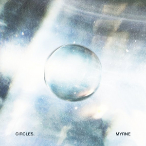 Myrne Releases New Single 'Circles' off Forthcoming Spring EP Image