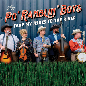 The Po' Ramblin' Boys Release Final Single 'Take My Ashes to the River' from Forthcoming Album 