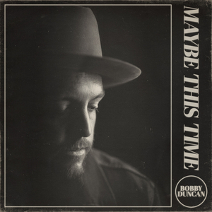 Bobby Duncan Releases New Single 'Maybe This Time' Image