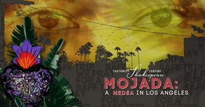 Southwest Shakespeare Company to Present MOJADA: A MEDEA IN LOS ANGELES  Image