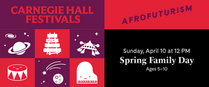 Carnegie Hall's Spring Family Day Invites Children and Adults to Explore Afrofuturism in Daylong Open House 