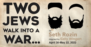 TWO JEWS WALK INTO A WAR to Play at Six Points Theater Image