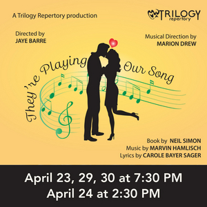 THEY'RE PLAYING OUR SONG Comes to The Fellowship Cultural Arts Center in April  Image