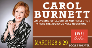 Review: Entertainment Legend Carol Burnett Charms at the Eccles Theater 